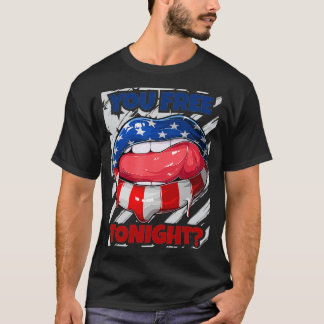 USA Flag Lips, You Free Tonight, Funny, 4. Juli  T-Shirt