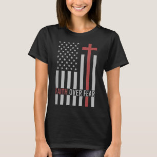 USA Flag Patriotic American Gift Faith Over Angst T-Shirt