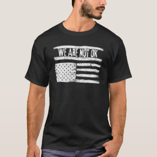 USA-Flagge auf dem Kopf Wir sind nicht in Ordnung T-Shirt