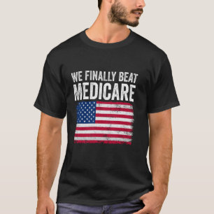 USA Flaggen Patriotic endlich schlagen Medicare Me T-Shirt