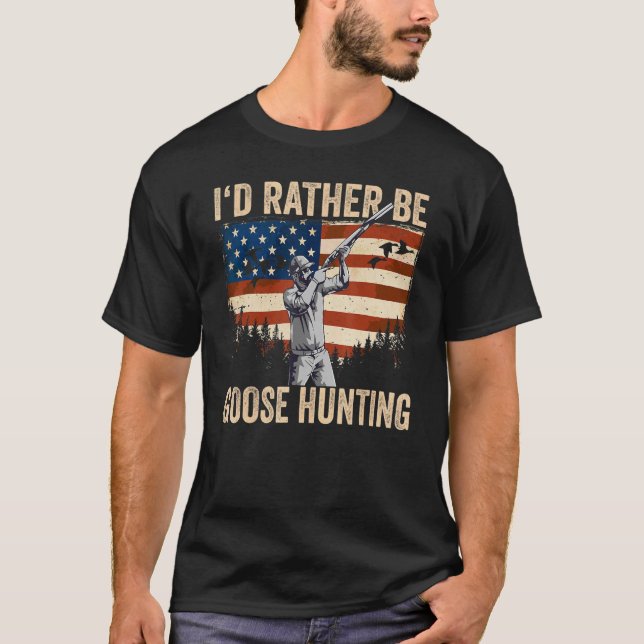 USA I'd Rather Be Goose Hunting T-Shirt (Vorderseite)