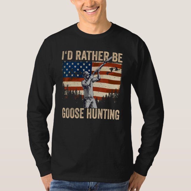 USA I'd Rather Be Goose Hunting T-Shirt (Vorderseite)