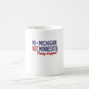 USA - MI = Michigan Nicht Minnesota Verwirrung Kaffeetasse