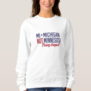 USA - MI = Michigan Not Minnesota Verwirrung Sweatshirt