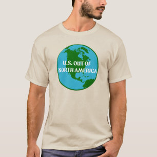 USA raus aus Nordamerika T-Shirt