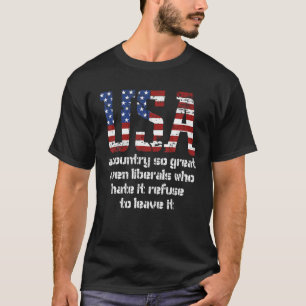 USA So großartige sogar Liberale, die es hassen, w T-Shirt