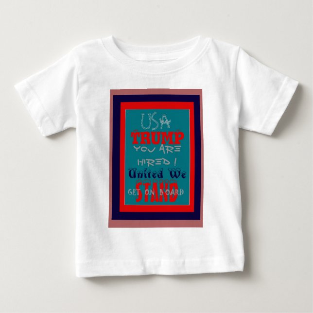 USA Trump Sie sind eingestellt! United Wir Stand A Baby T-shirt (Vorderseite)