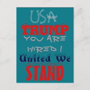 USA Trump You Are Hired! United We Stand Kunstprin Postkarte