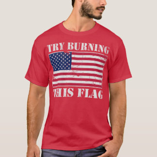 USA versuchen, diese Flagge zu brennen Amerika Pat T-Shirt