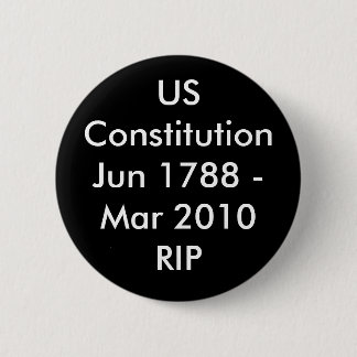 USConstitutionJun 1788 - März 2010 RIP Button