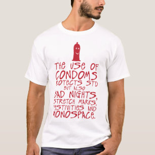 Use condoms protecs bad nights stretch marks cita T-Shirt