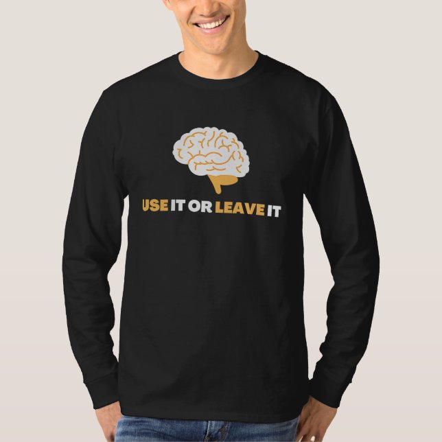 Use It Or Leave It  Mindful Brain Yoga  Good Habit T-Shirt (Vorderseite)