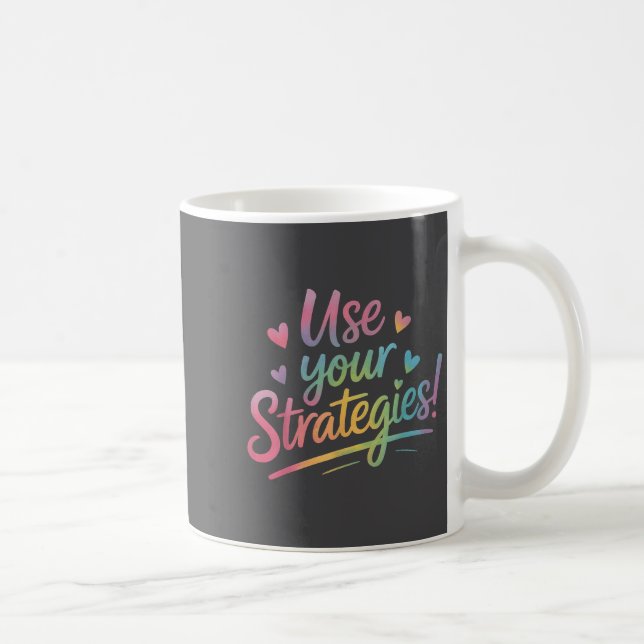Use Your Strategies Test Day Teacher Student Motiv Kaffeetasse (Rechts)