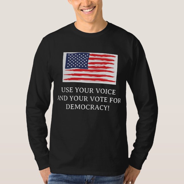 Use your voice and vote T-Shirt (Vorderseite)