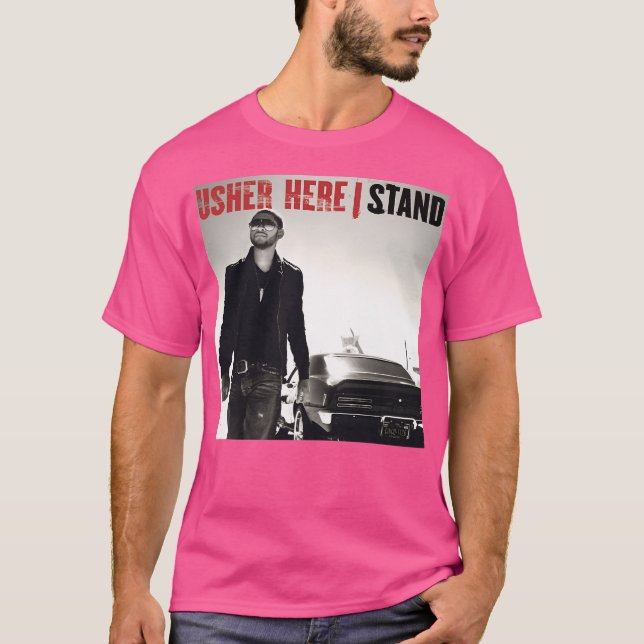 Usher, hier stehe ich T-Shirt (Vorderseite)