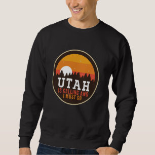 Utah ruft und ich muss in die Berge gehen Sweatshirt