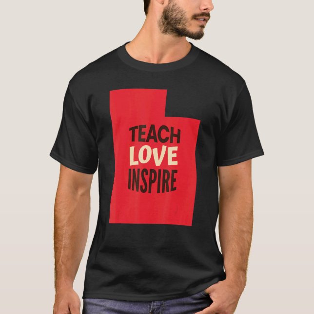 Utah Teacher Teach, Liebe, Inspiriert T-Shirt (Vorderseite)