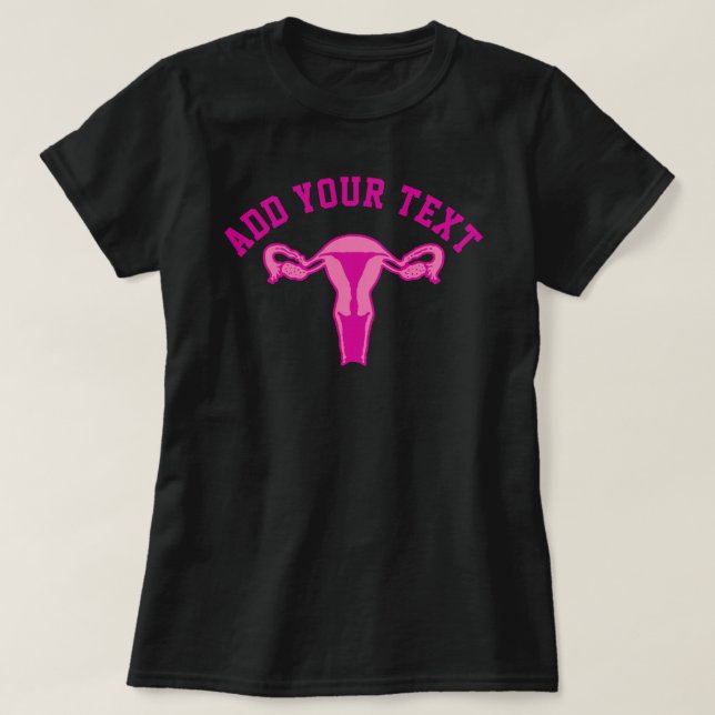 Uterus Graphic + Benutzerdefinierter Text-T - Shir T-Shirt (Design vorne)