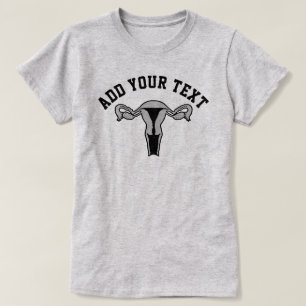 Uterus Graphic + Benutzerdefinierter Text-T - Shir T-Shirt