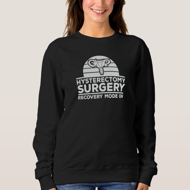 Uterus Recovery Mode On Hysterectomy Surgery Recov Sweatshirt (Vorderseite)
