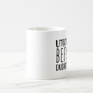 Uteruses vor Duderuses Kaffee-Tasse Tasse
