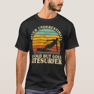 Uunterschätze niemals einen alten Kitesurfer Kites T-Shirt