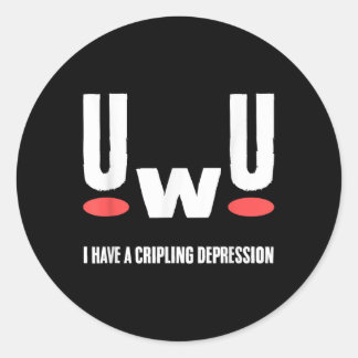 Uwu ich habe lähmende Depression Psychische Gesund Runder Aufkleber