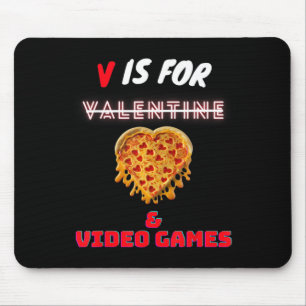 V Day is for Pizza and Video Game Lovers Boys Men Mousepad