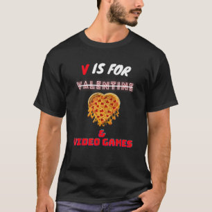 V Day is for Pizza Video Game Lovers Boy Men Girl T-Shirt