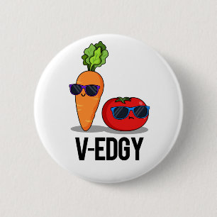 V-Edgy Funny Veggie Pun Button