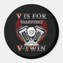 V is for Valentine, V-Twin Motorcycle. Biker Magnet
