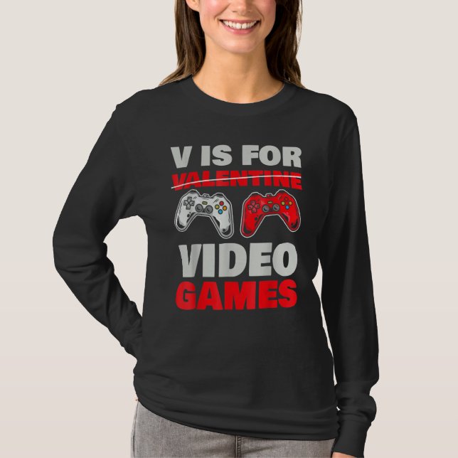 V Is For Valentine Video Games Valentines Day Game T-Shirt (Vorderseite)