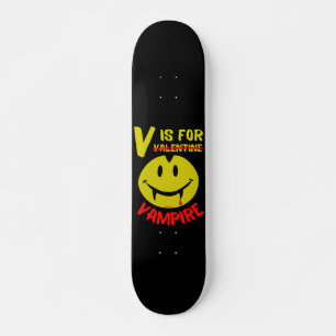 V IS FOR VAMPIRE witzige valentinische Geschenkide Skateboard