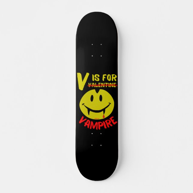 V IS FOR VAMPIRE witzige valentinische Geschenkide Skateboard (Vorne)