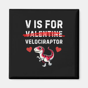V is for Velociraptor Raptor Funny Dinosaur Boy Me Magnet