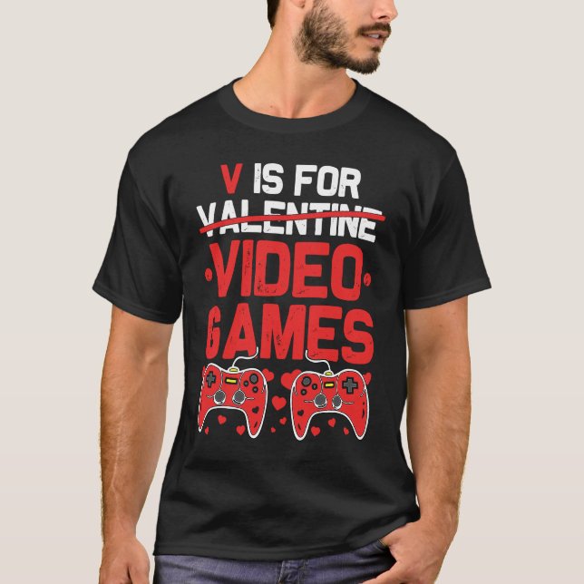 V is for Video Games  Anti Valentines Day Gamer T-Shirt (Vorderseite)