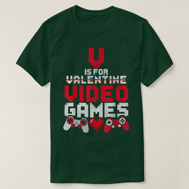V Is For Video Games Funny Gamer Anti Valentine's  T-Shirt (Design vorne)