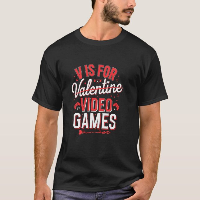 V is for Video Games Funny Valentine Gamer T-Shirt (Vorderseite)