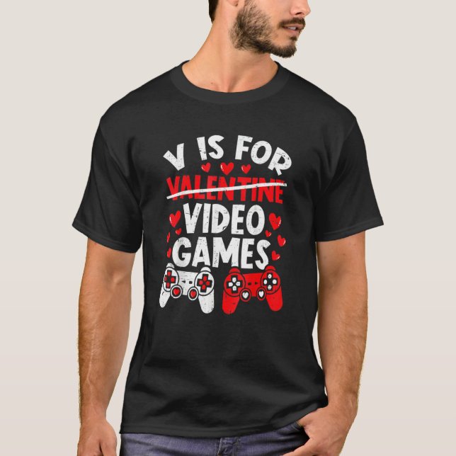 V Is For Video Games Funny Valentines Day Gamer Bo T-Shirt (Vorderseite)