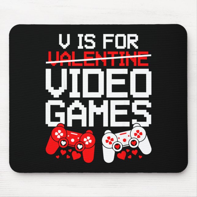 V Is For Video Games Funny Valentines Gamer Love  Mousepad (Vorne)