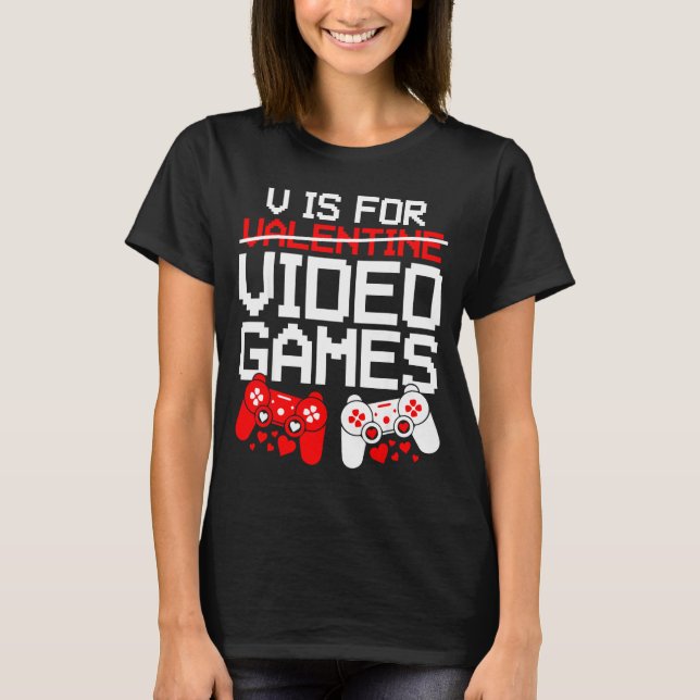 V Is For Video Games Funny Valentines Gamer Love  T-Shirt (Vorderseite)