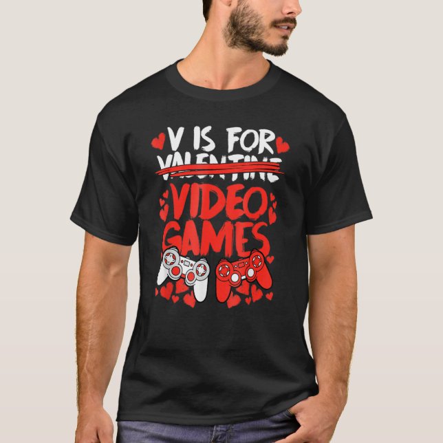 V is for Video Games Funny Valentines Gamer Men Bo T-Shirt (Vorderseite)