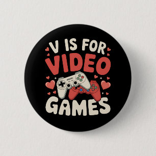 V is for video Games Funny Valentinstag Gamer Button