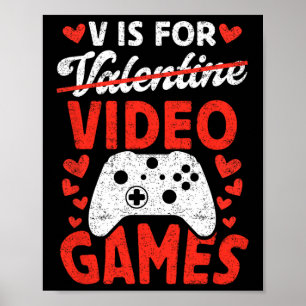 V is for Video Games Game Liebe Anti Valentine's D Poster