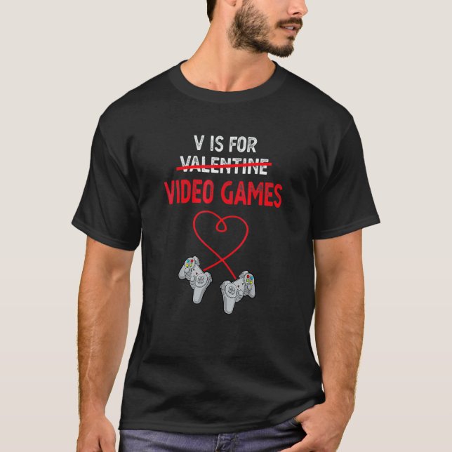 V is for Video Games Valentine Gamer Gaming T-Shirt (Vorderseite)