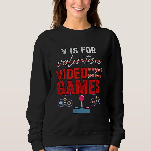 V Is For Video Games Valentines Day Gamer Boy Men  Sweatshirt (Vorderseite)