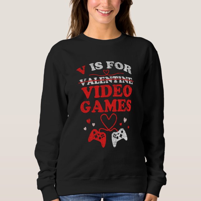 V Is For Video Games Valentines Day Gamer Boy Men  Sweatshirt (Vorderseite)