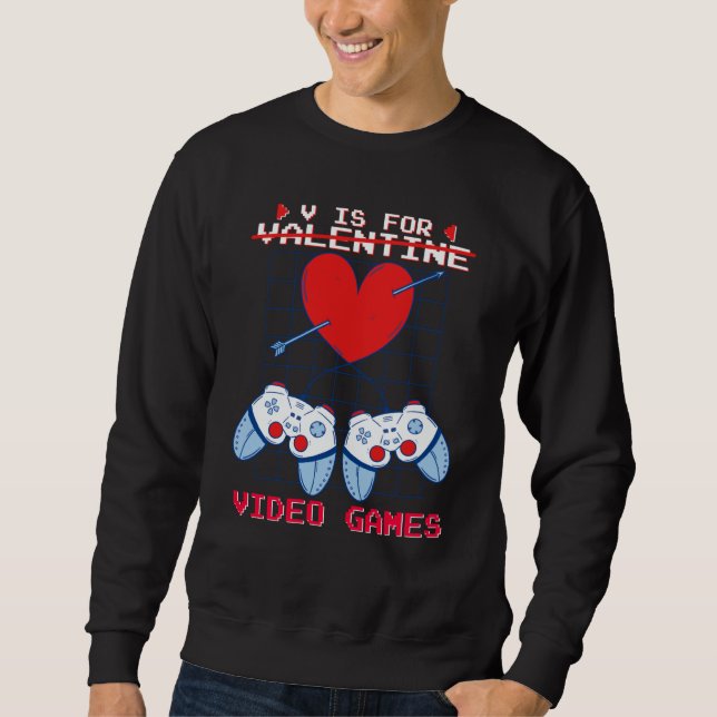 V is for Video Games Valentines Day Gamer Boys Gam Sweatshirt (Vorderseite)