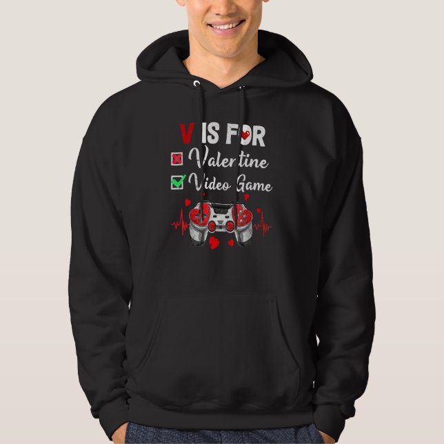 V Is For Video Games Valentines Day Gamer Game Lov Hoodie (Vorderseite)