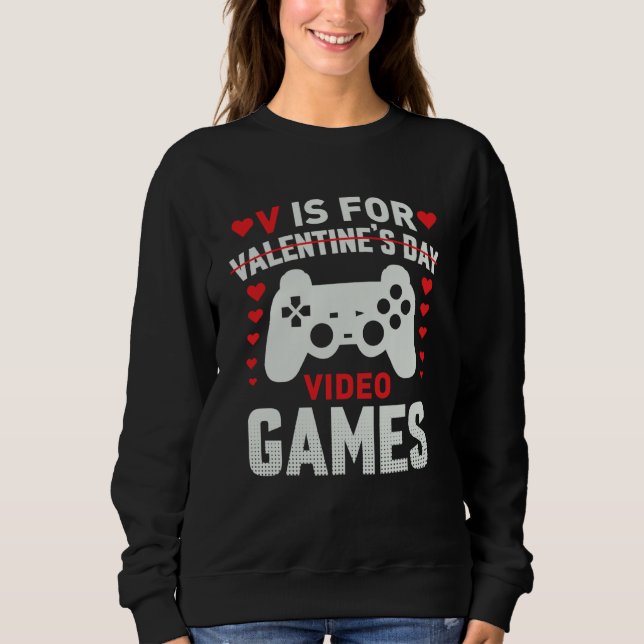 V is for Video Games Valentines Day Gamer Mens Boy Sweatshirt (Vorderseite)